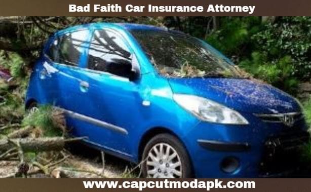 Bad Faith Car Insurance Attorney