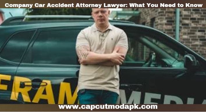 Company Car Accident Attorney Lawyer