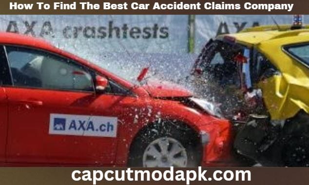 How To Find The Best Car Accident Claims Company