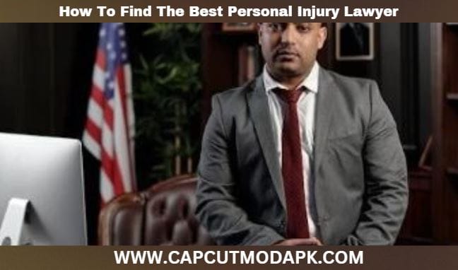 How To Find The Best Personal Injury Lawyer