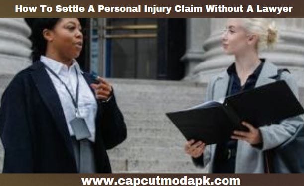How To Settle A Personal Injury Claim Without A Lawyer