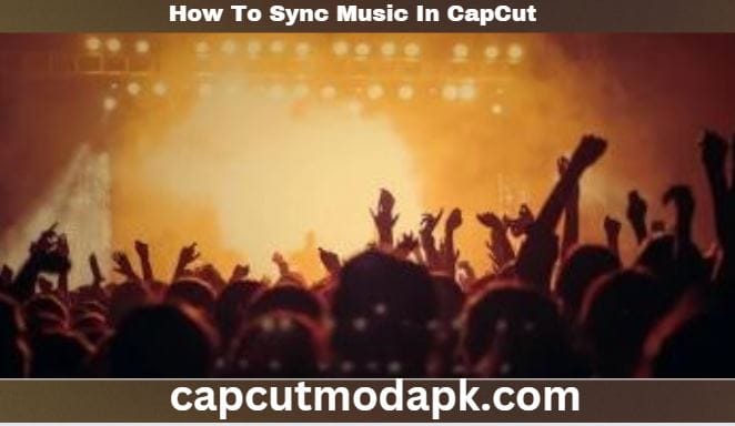 How To Sync Music In CapCut
