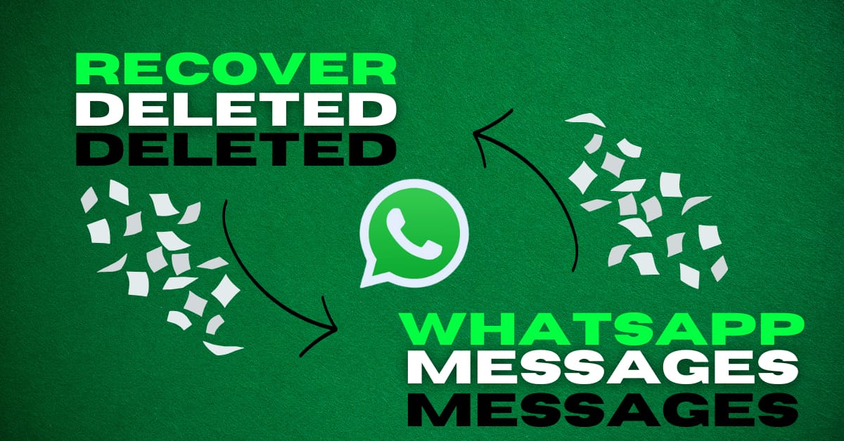 recover deleted whatsapp messages