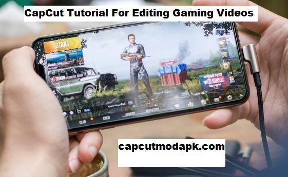 CapCut Tutorial For Editing Gaming Videos