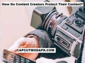 How Do Content Creators Protect Their Content