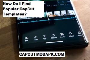 How Do I Find Popular CapCut Templates