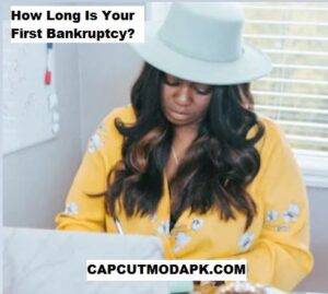 How Long Is Your First Bankruptcy