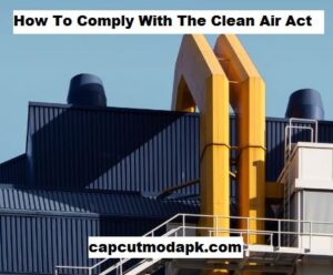 How To Comply With The Clean Air Act