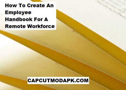 How To Create An Employee Handbook For A Remote Workforce