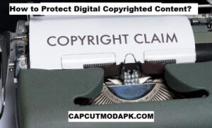 How to Protect Digital Copyrighted Content
