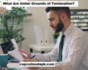 What Are Unfair Grounds of Termination