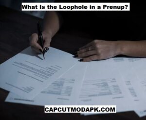 What Is the Loophole in a Prenup