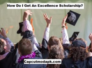 How Do I Get An Excellence Scholarship