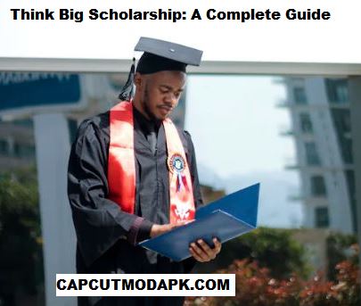 Think Big Scholarship