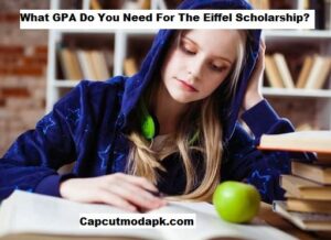What GPA Do You Need For The Eiffel Scholarship