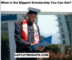 What is the Biggest Scholarship You Can Get